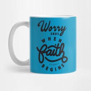 worry ends when faith Mug